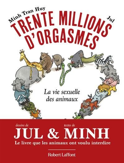Trente millions d'orgasmes - La vie sexuelle des animaux -  Jul