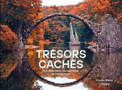 Trésors cachés A la découverte des merveilles de notre planète