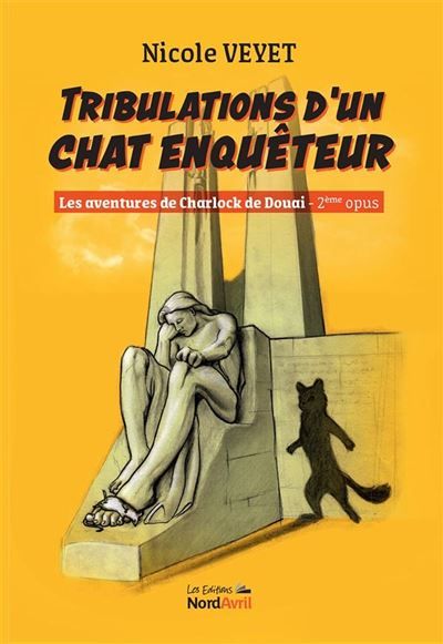 Tribulations d'un chat enquêteur Les aventures de Charlock de Douai 2e opus