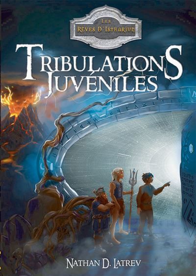 Tribulations juvéniles Les rêves d'Isthariun