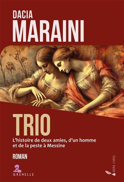 Trio L'histoire de deux amies, d'un homme et de la peste à Messine
