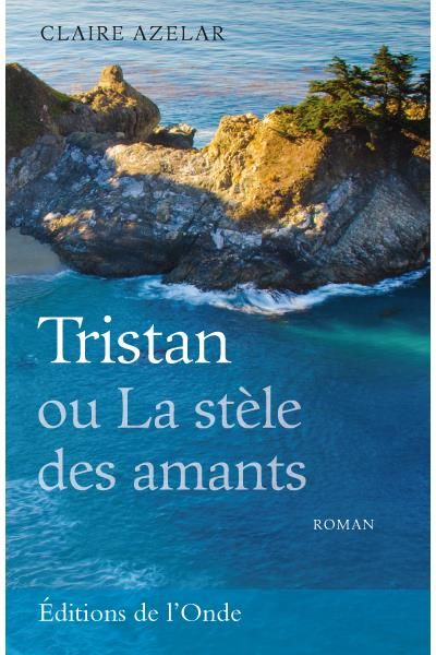 Tristan ou la stèle des amants