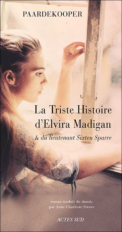 Triste histoire d'elvira mafigan et du.. Et du lieutenant sixten sparre