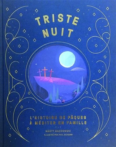 Triste nuit, jour de joie L'histoire de Pâques à méditer en famille