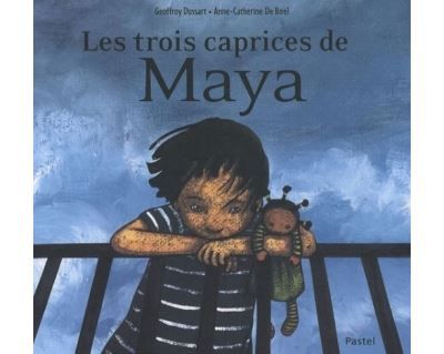 Trois caprices de Maya (Les) - Anne-Catherine de Boel