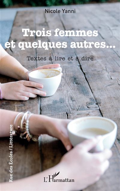 Trois femmes et quelques autres... Textes à lire et à dire