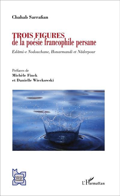 Trois figures de la poésie francophile persane Eslâmi-e Nodouchane, Honarmandi et Nâderpour