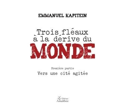 Trois fléaux à la dérive du monde