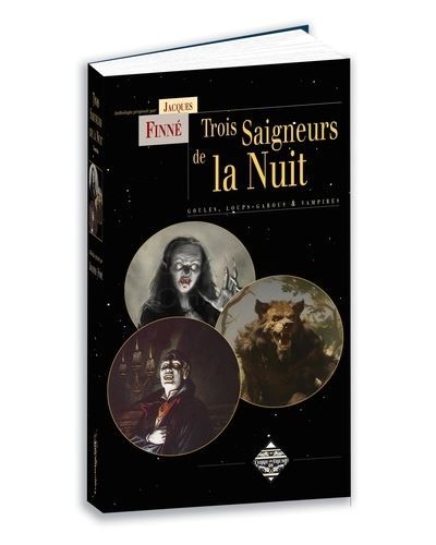 Trois saigneurs de la nuit