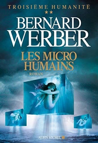 Troisième humanité: Les micro-humains : roman
