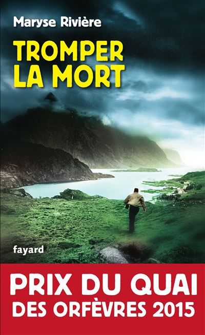 Tromper la mort Prix du Quai des orfèvres 2015