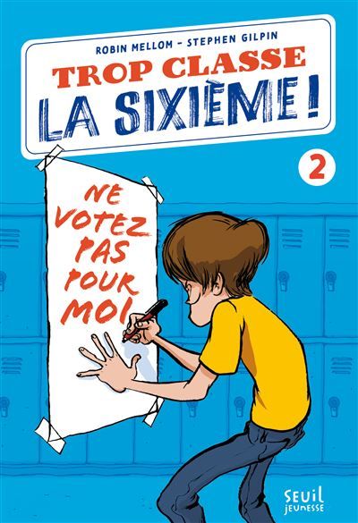 Trop Classe la sixième, tome 2 Ne Votez pas pour moi !