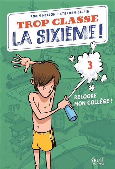 Trop Classe la sixième, tome 3 Relooke mon collège