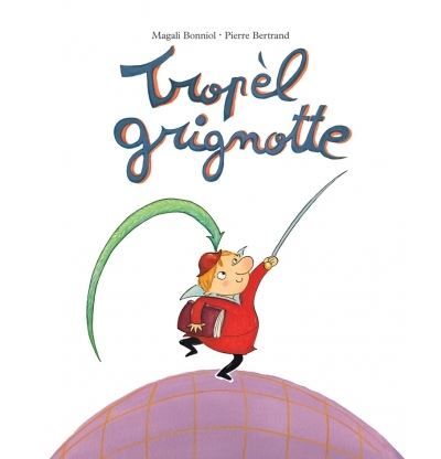 Tropel grignotte - Magali Bonniol