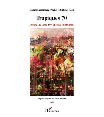 Tropiques 70 Cotonou. "La Gerbe d'Or" et autres "madeleines"