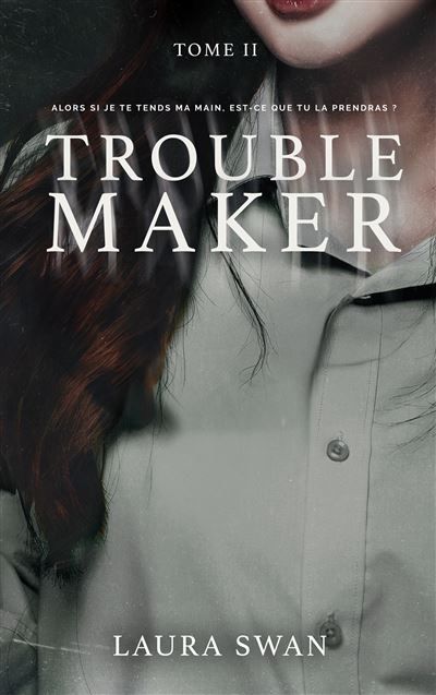 Troublemaker - Tome 2 Le phénomène Wattpad et TikTok