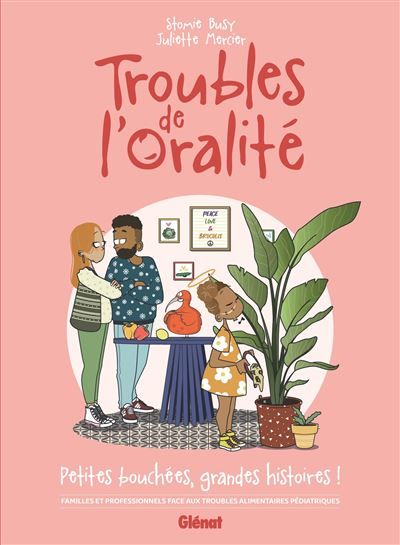 Troubles de l'oralité Familles et professionnels face aux troubles alimentaires pédiatriques
