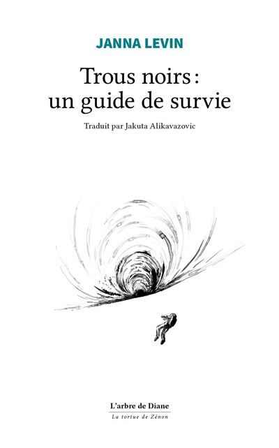 Trous noirs : un guide de survie Un guide de survie