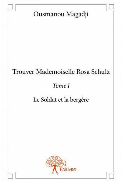 Trouver mademoiselle rosa schulz Le Soldat et la bergère