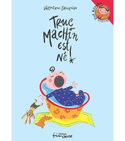 Truc machin est né