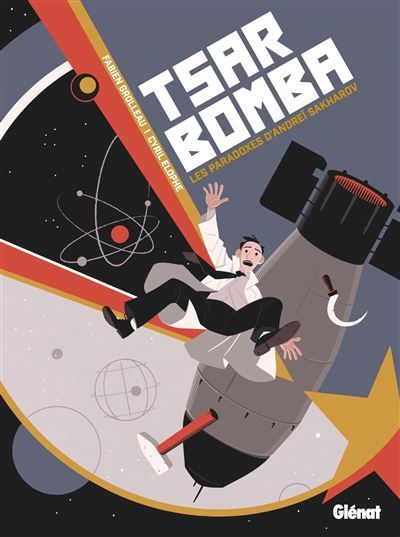 Tsar Bomba Les paradoxes d'Andreï Sakharov