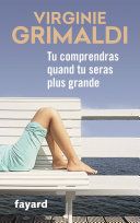 Couverture de Tu comprendras quand tu seras plus grande par Virginie Grimaldi