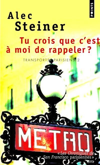 Tu crois que c'est à moi de rappeler ? Transports parisiens, t. 2