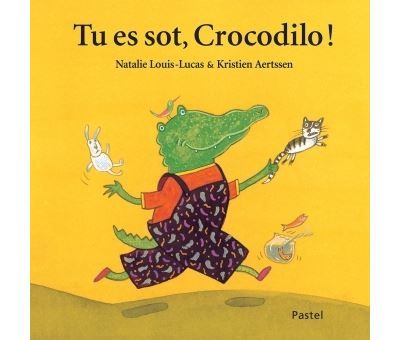 Tu es sot, Crocodilo ! - Kristien Aertssen