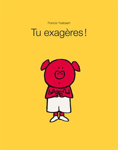 Tu exagères !