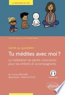 Tu médites avec moi ? La méditation de pleine conscience pour les enfants et accompagnants