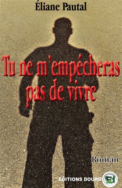 Tu ne m'empêcheras pas de vivre
