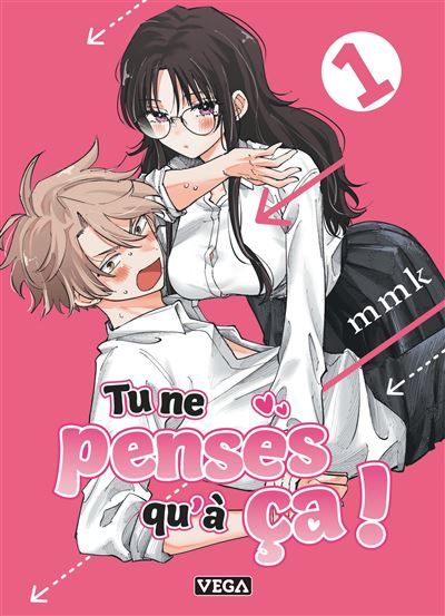 Tu ne penses qu'à ça ! - Tome 1