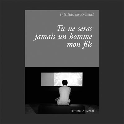 Tu ne seras jamais un homme mon fils