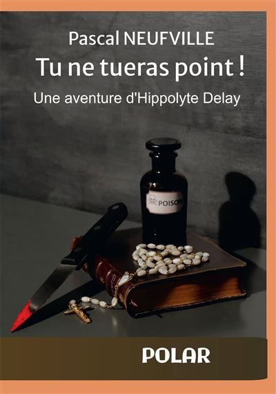 Tu ne tueras point ! Une aventure d'Hippolyte Delay