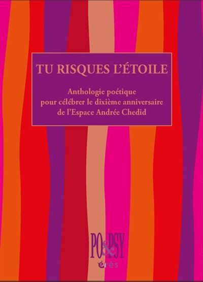 Tu risques l'étoile Anthologie poétique