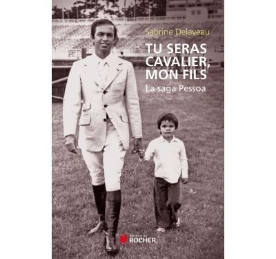 Tu seras cavalier, mon fils La saga Pessoa