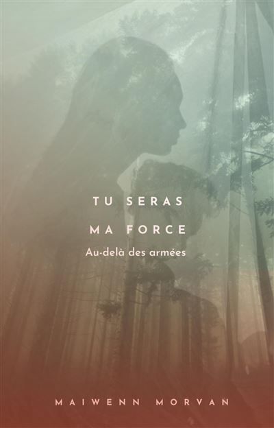 Tu seras ma force Au-delà des armées