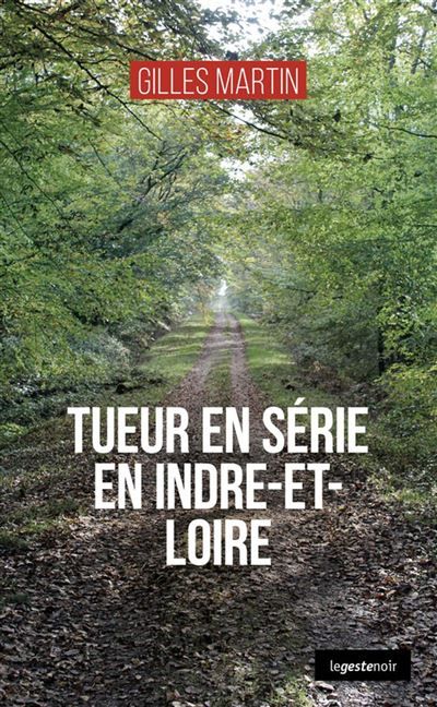 Tueur en serie en Indre-et-Loire