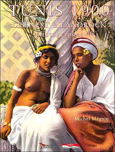 Tunis 1900 - Lehnert & Landrock photographes Lehnert et Landrock photographes