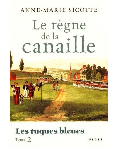 Tuques bleues t2 le regne de la canaille Les tuques bleues