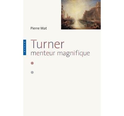 Turner. Menteur magnifique