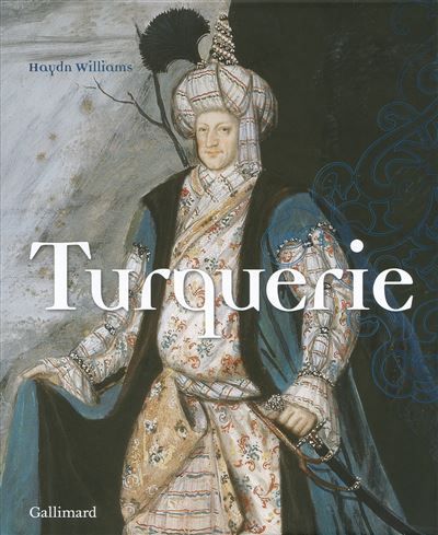 Turquerie Une fantaisie européenne du XVIIIᵉ siècle