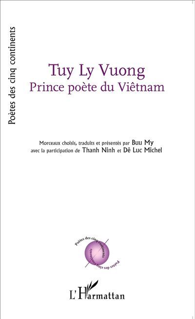 Tuy Ly Vuong Prince poète du Viêtnam Morceaux traduits et présentés par Buu My, avec la participation de Tanh Ninh et Dê Luc Michel