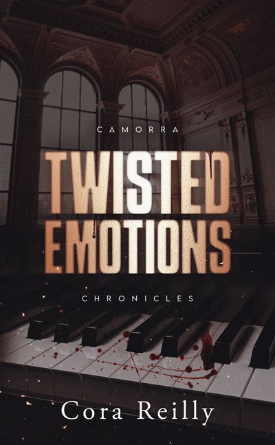 Twisted Emotions - Camorra Chronicles T2 Après la saga des Mafia Chronicles
