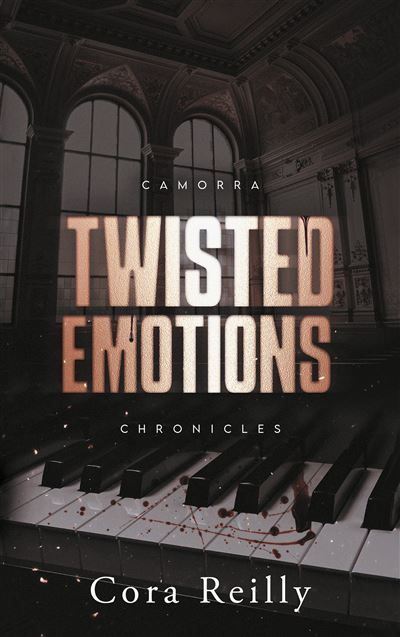 Twisted Emotions - Camorra Chronicles T2 Après la saga des Mafia Chronicles