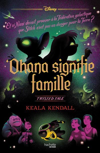 Twisted Tale - 'Ohana signifie famille (Stitch) Et si Nani devait prouver à la Fédération galactique que Stitch n'est pas un danger pour la Terre ?