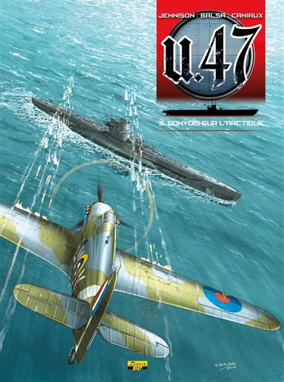 U-47 - Tome 3 - Convois sur l'Arctique - Gerardo Balsa