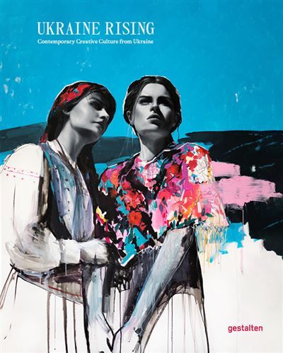 Ukraine rising Contemporary creative culture from Ukraine