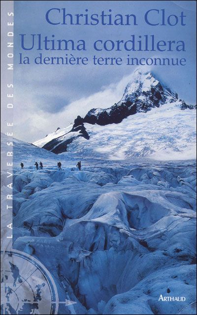 Ultima cordillera La dernière terre inconnue