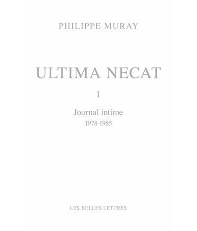 Ultima Necat I Journal intime 1978-1985